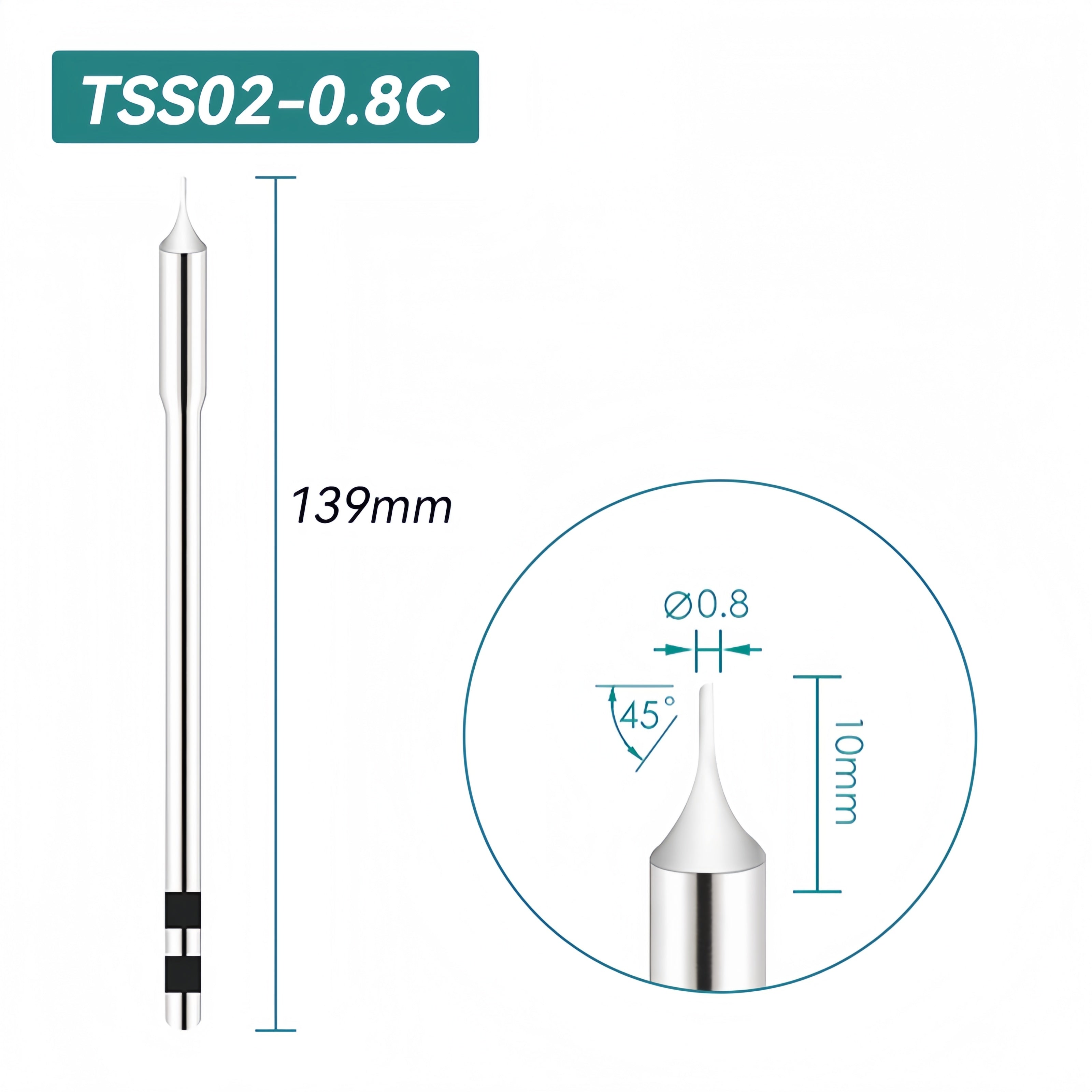 Shape: Bevel Tip, 0.8MM/45DEG X 10MM.
Total length: 139mm
Outer diameter: 5.0mm
Compatible for: QUICK TS1200/TS1200A/TS1200D Soldering Station.
Other QUICK TSS02 Tips Model: TSS02-B, TSS02-2B, TSS02-1C, TSS02-2C, TSS02-3C, TSS02-4C, TSS02-0.8D, TSS02-1.2D, TSS02-1.6D, TSS02-2.4D, TSS02-3.2D, TSS02-4.2D, TSS02-I, TSS02-I-02, TSS02-J-01, TSS02-K, TSS02-SK, TSS02-SK-01, TSS02B-I-02, TSS02B-J-02, TSS02B-SK-02.


If you need any other model products, please kindly contact us.