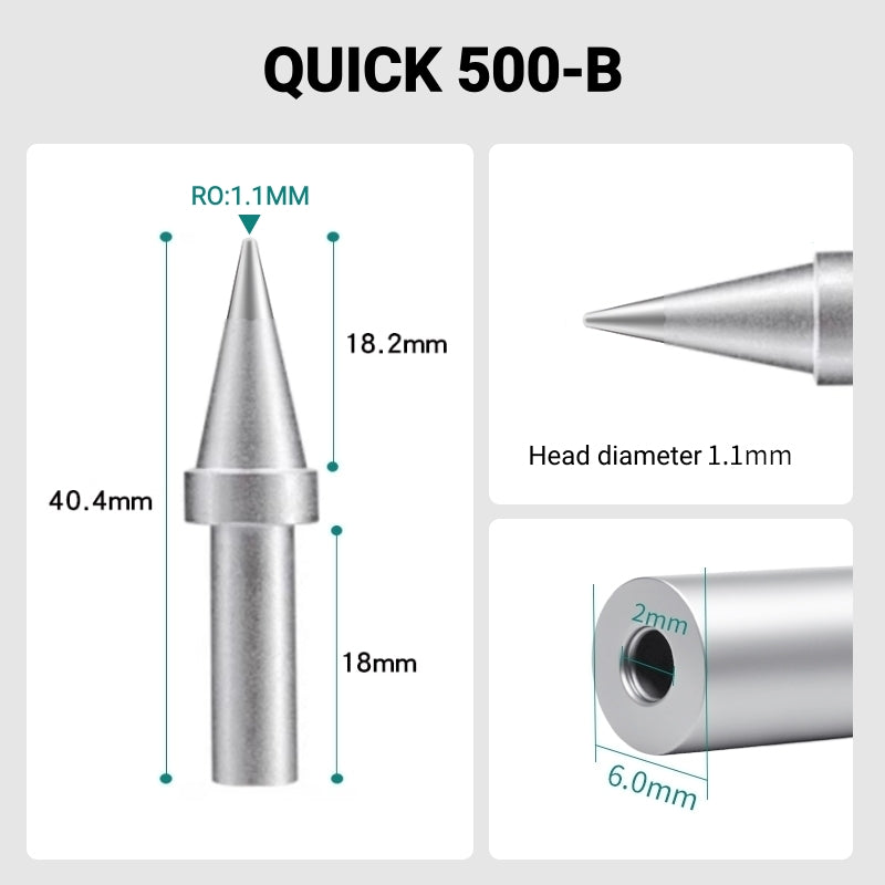 Total length: 40.4mm
Head diameter: 1.1mm
Inner diameter: 2.0mm
Outer diameter: 6.0mm
Compatible for: QUICK 205, 205H＋, 2300, 3205, 376D-150 Soldering Station.
Other QUICK 500 Models: 500-B-01, 500-2B, 500-4DK, 500-3.5D, 500-5D, 500-6D, 500-8D, 500-2C, 500-3C, 500-4C, 500-5C, 500-6C, 500-8C, 500-K, 500-SK, 500-2.5D, 500-4.2D.
If you need any other model products, please kindly contact us.