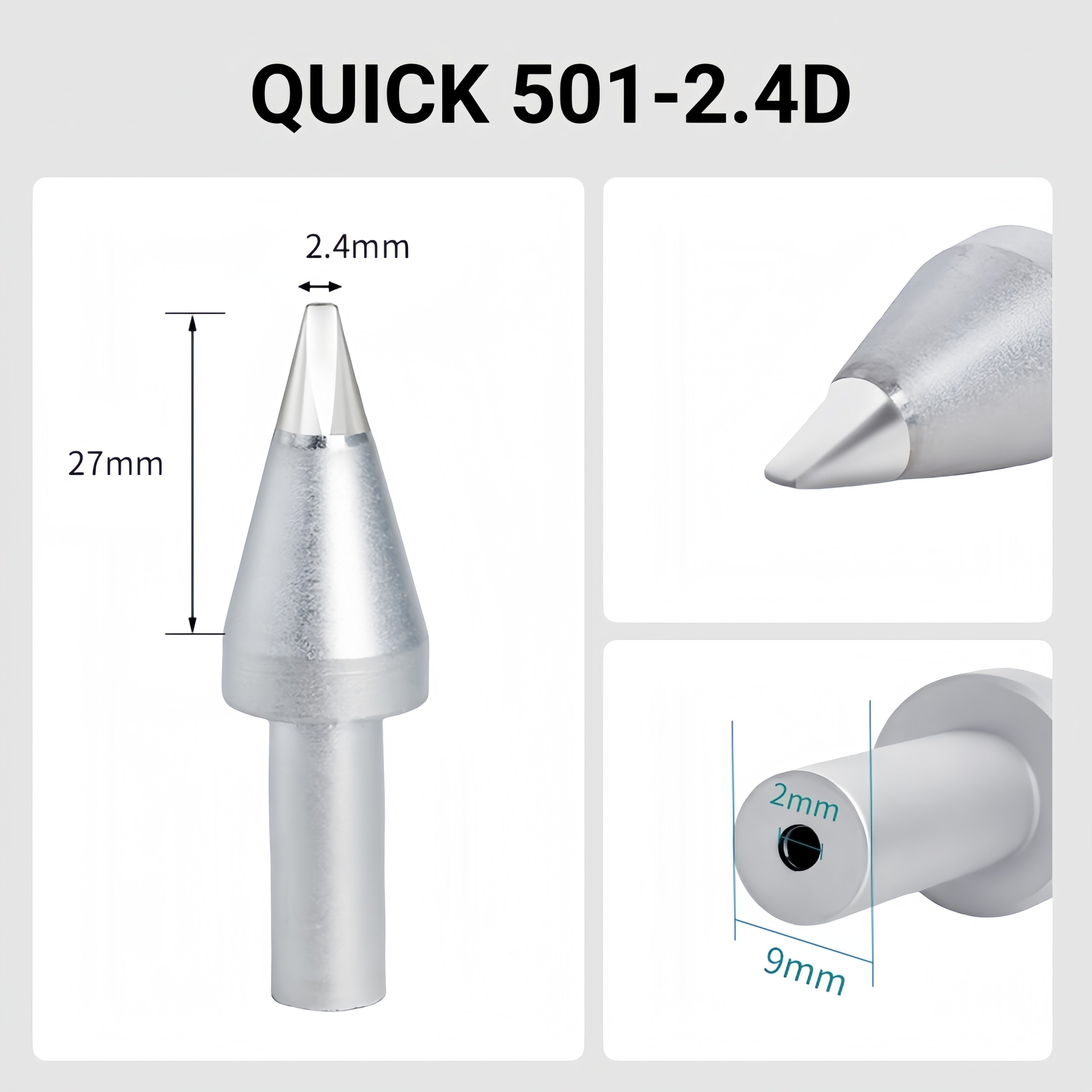 Total length: 55mm
Head diameter: 2.4mm
Inner diameter: 2.0mm
Outer diameter: 9.0mm
Compatible for: QUICK 206B, 206C, 206D Soldering Station.
Other QUICK 501 Models: 501-5C, 501-6C, 501-8C-01, 501-10C-01, 501-3.5D, 501-4.2D, 501-5D, 501-6D, 501-8D, 501-10D, 501-16D, 501-6D-01, 501-8D-02, 501-10D-01, 501-16D-01, 501-K, 501-B-01, 501-8D-01.


If you need any other model products, please kindly contact us.