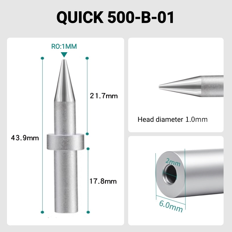 Total length: 43.9mm
Head diameter: 1.0mm
Inner diameter: 2.0mm
Outer diameter: 6.0mm
Compatible for: QUICK 205, 205H＋, 2300, 3205, 376D-150 Soldering Station.
Other QUICK 500 Models: 500-B, 500-2B, 500-4DK, 500-3.5D, 500-5D, 500-6D, 500-8D, 500-2C, 500-3C, 500-4C, 500-5C, 500-6C, 500-8C, 500-K, 500-SK, 500-2.5D, 500-4.2D.
If you need any other model products, please kindly contact us.