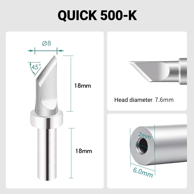 Total length: 40.3mm
Head diameter: 7.6mm
Inner diameter: 2.0mm
Outer diameter: 6.0mm
Compatible for: QUICK 205, 205H＋, 2300, 3205, 376D-150 Soldering Station.
Other QUICK 500 Models: 500-B-01, 500-2B, 500-4DK, 500-3.5D, 500-5D, 500-6D, 500-8D, 500-2C, 500-3C, 500-4C, 500-5C, 500-6C, 500-8C, 500-B, 500-SK, 500-2.5D, 500-4.2D.
If you need any other model products, please kindly contact us.