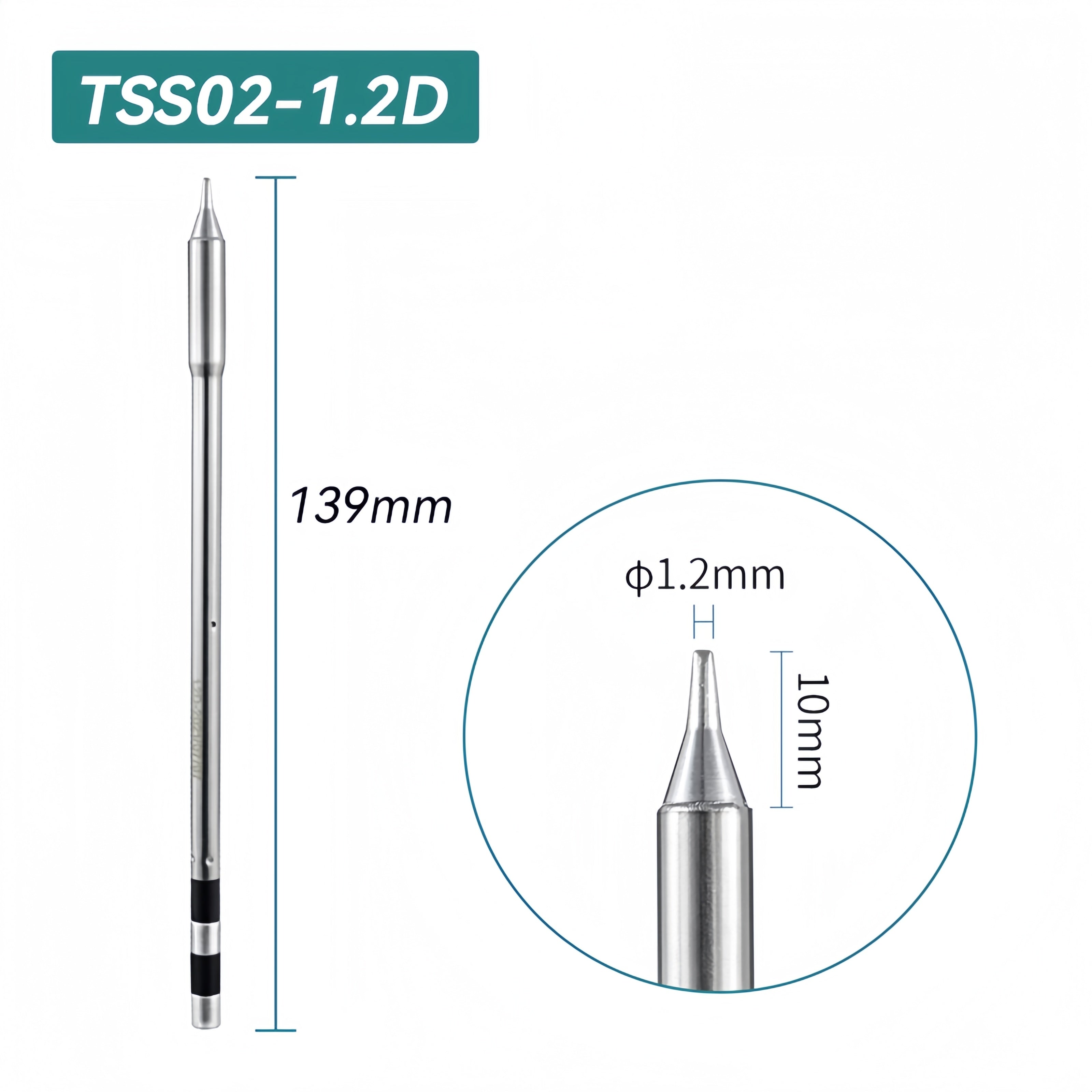 Shape: Chisel Tip, 1.2 X 10MM.
Total length: 139mm
Outer diameter: 5.0mm
Compatible for: QUICK TS1200/TS1200A/TS1200D Soldering Station.
Other QUICK TSS02 Tips Model: TSS02-B, TSS02-2B, TSS02-0.8C, TSS02-1C, TSS02-2C, TSS02-3C, TSS02-4C, TSS02-0.8D, TSS02-1.6D, TSS02-2.4D, TSS02-3.2D, TSS02-4.2D, TSS02-I, TSS02-I-02, TSS02-J-01, TSS02-K, TSS02-SK, TSS02-SK-01, TSS02B-I-02, TSS02B-J-02, TSS02B-SK-02.


If you need any other model products, please kindly contact us.