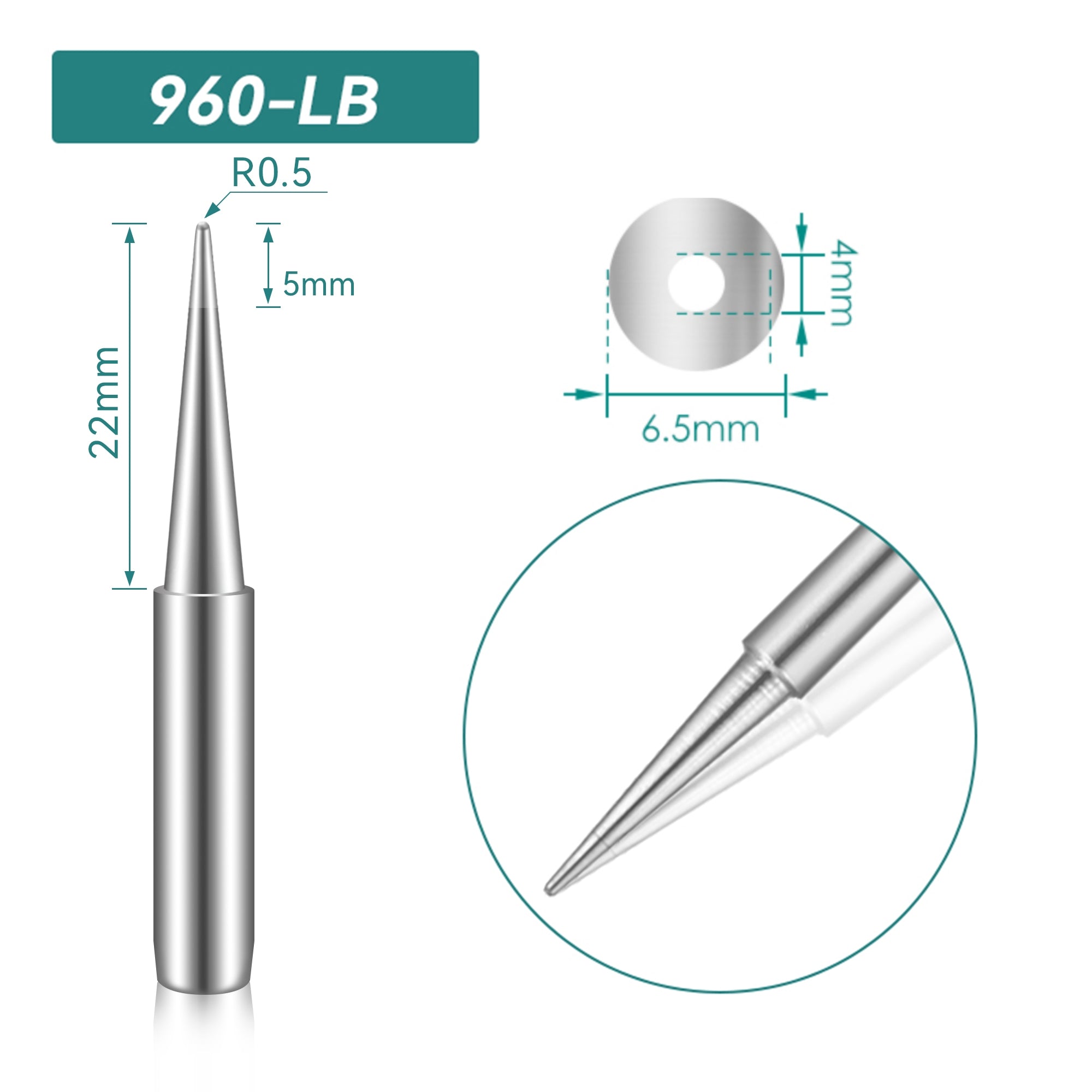 Shape: Conical Tip, R0.5 X 22MM.
Inner diameter: 4.0mm
Outer diameter: 6.5mm
Compatible for: QUICK TS1100/236/936/936A/936C/967/969/969A/375A+/375B+/3104/707/708/709&nbsp;Soldering Station.
Other QUICK 960 Tips Model: 960-B, 960-2B, 960-0.8C, 960-1C, 960-2C, 960-3C, 960-4C, 960-0.8D, 960-1.2D, 960-1.6D, 960-2.4D, 960-3.2D, 960-I, 960-J, 960-LI, 960-K, 960-SK.


If you need any other model products, please kindly contact us.